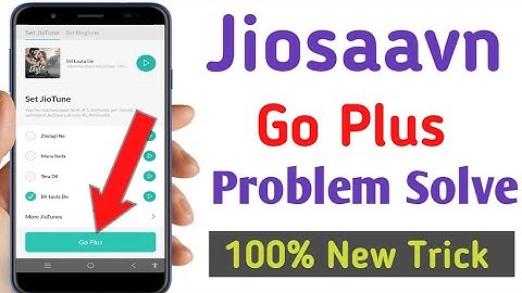 Jiosaavn go plus problem solved ! How to fix jiosaavn go plus problem