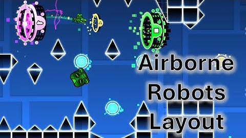 Airborne Robots Layout (Medium Demon?) | Geometry Dash 2.2
