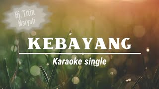 KEBAYANG (Karaoke)