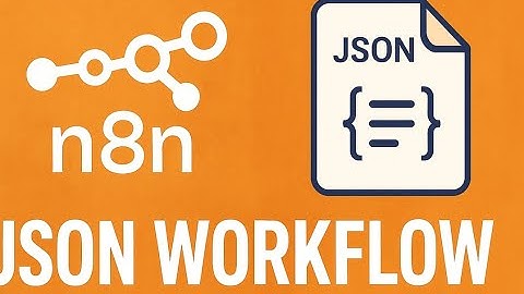 n8n Workflow Automation with JSON | Step-by-Step Tutorial