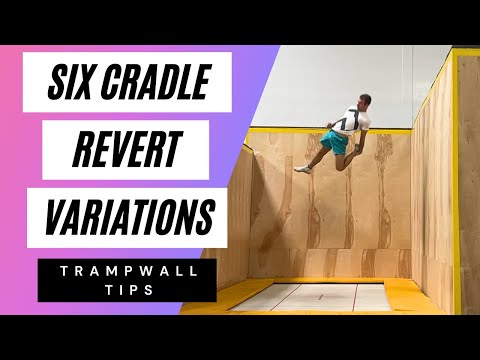 Six Cradle Revert Variations for Trampwall