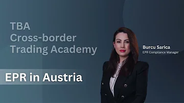 TBA Cross-Border Trading Academy Episode 1- EPR in Austria