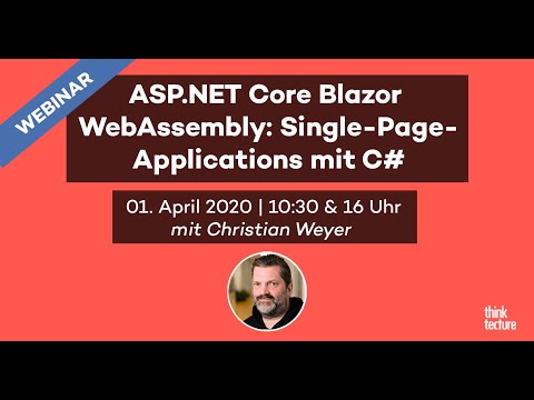 ASP.NET Core Blazor WebAssembly – Single-Page Applications mit C# (Webinar vom 01.04.20)