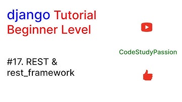 #17  REST & rest framework  | Django Tutorial | @CodeStudyPassion