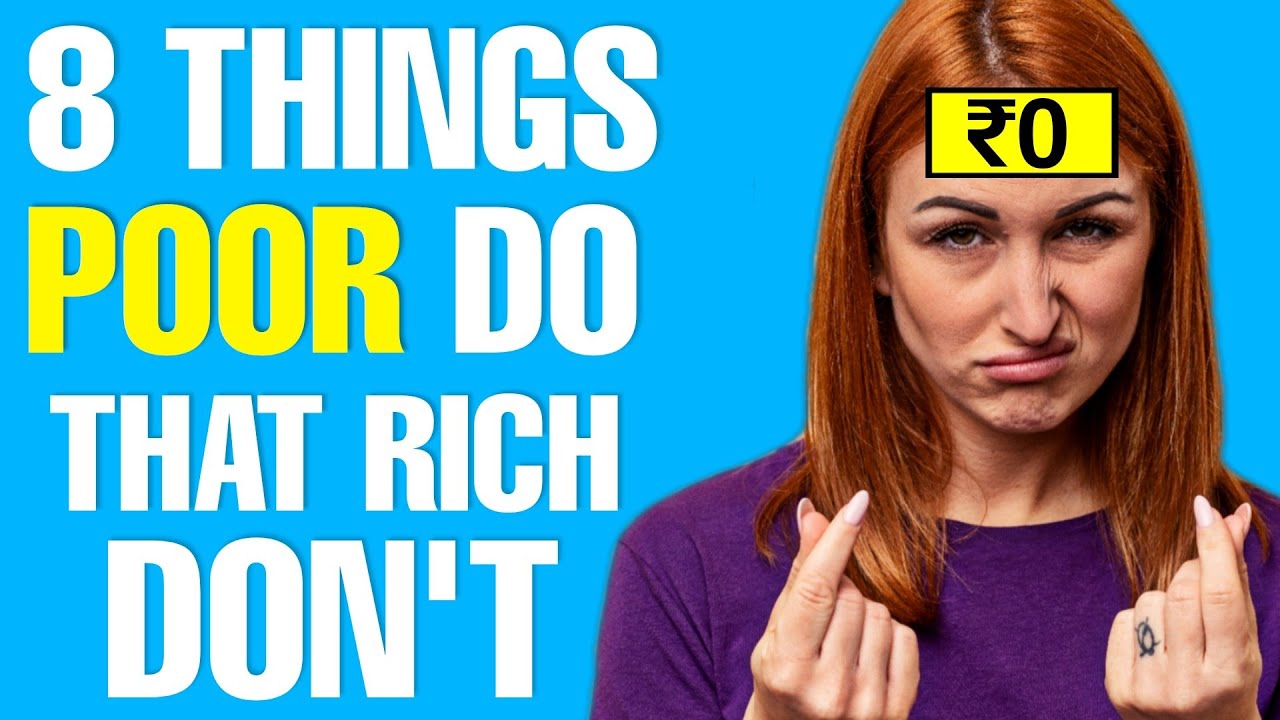 8 Things Poor People Do That Rich Don T Youtube