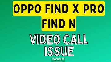 Howo to Fix Video Call Problem OPPO Find X Pro,Find n