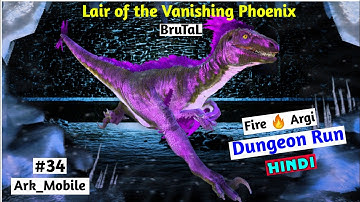 Brutal Ark Mobile Dungeon Run Hindi Lair of the Vanishing Phoenix Boss Argentustus | Ep 34