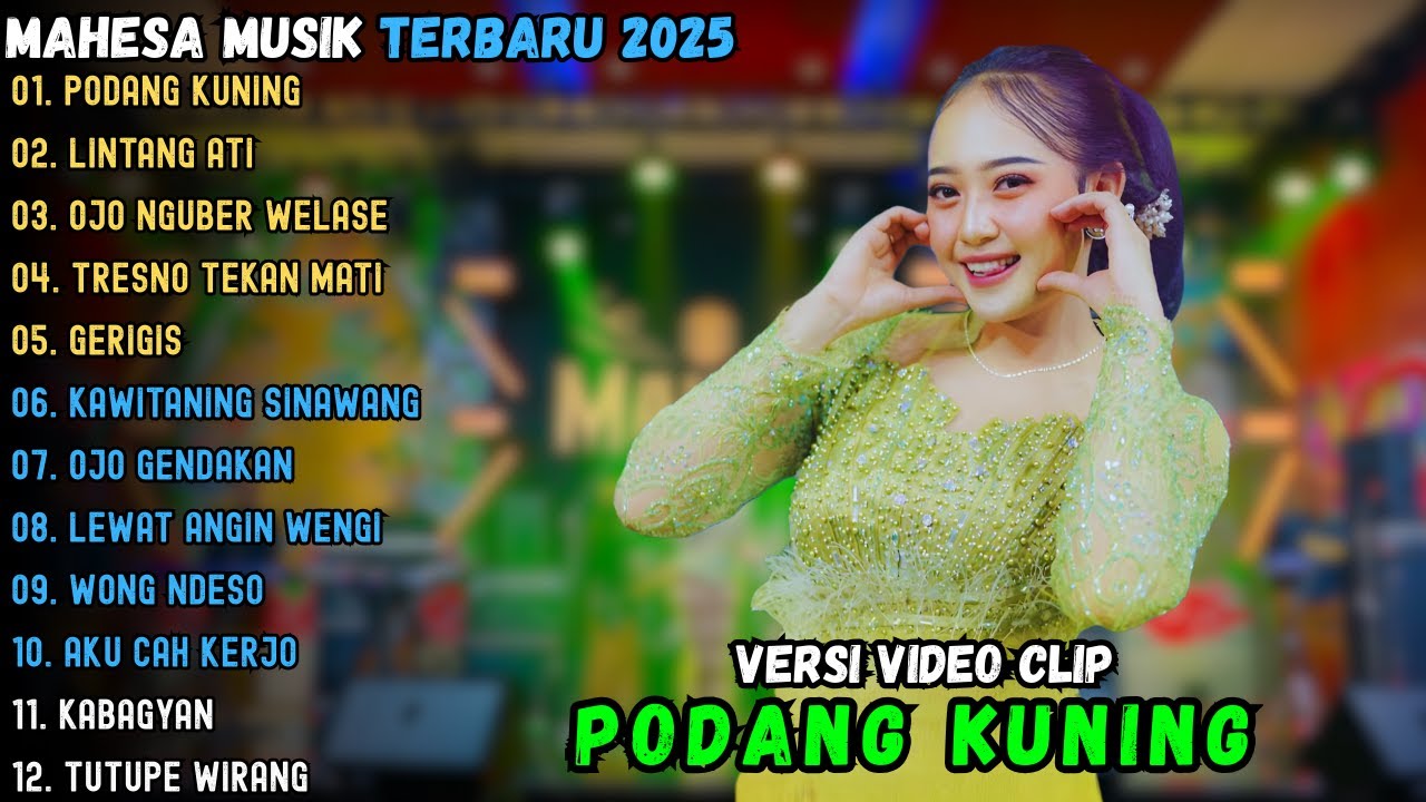PODANG KUNING - LINTANG ATI - OJO NGUBER WELASE || MAHESA MUSIK FULL ALBUM TERBARU 2025