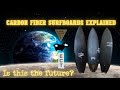 CARBON FIBER SURFBOARDS EXPLAINED |TECH TALK|