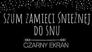 ❄︎💤 Zamieć śnieżna, biały szum zamieci śnieżnej CZARNY EKRAN! Szum śnieżycy do snu Lulanko ❄︎💤 screenshot 1