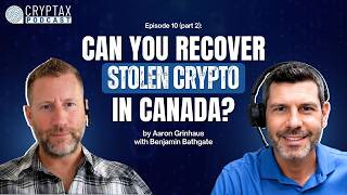 Can You Recover Stolen Crypto in Canada | CrypTax #11 Part 2 ft. Benjamin Bathgate