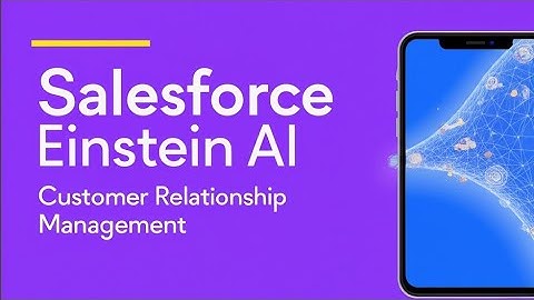 How to Use Salesforce Einstein AI for Customer Relationship Management