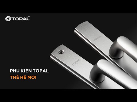 Video PHỤ KIỆN TOPAL THẾ HỆ MỚI - THIẾT KẾ ĐỒNG BỘ, VẬN HÀNH... - youtube
