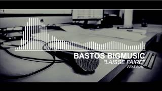 Bastos BIGmusic - "Laisse faire" Feat. Bino