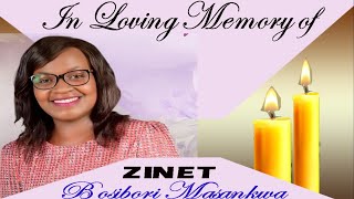 In loving memory of the late Zinet Bosibori Masankwa