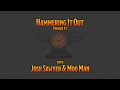 Hammering It Out with Josh Sawyer & Moo Man - Episode 11