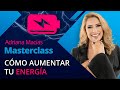 Masterclass 3 - ¿Cómo Aumentar tu Energía? Con Adriana Macias