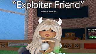 "I have an Exploiter Friend"