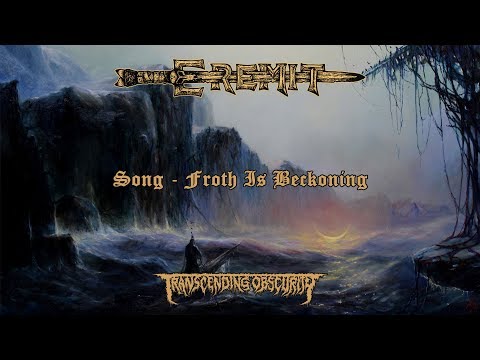 EREMIT (Germany) - Froth Is Beckoning (Atmospheric Sludge/Doom Metal) Transcending Obscurity