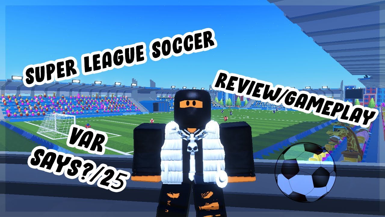 UPD] Super League Soccer - Roblox