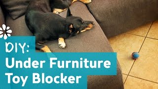 Rachel's Nest: DIY Under-the-Sofa Toy Blocker