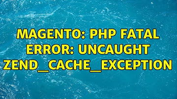 Magento: PHP Fatal error: Uncaught Zend_Cache_Exception (5 Solutions!!)