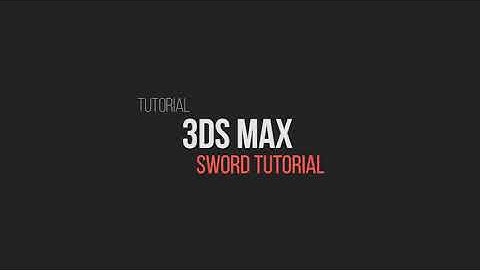 3DS Max - Modelling Tutorial - Ezra Sword Part 1