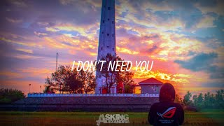 story wa lirik lagu | Asking Alexandria | I DON'T NEED YOU