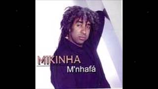 Video thumbnail of "Mikinha - Xtod ma bô"