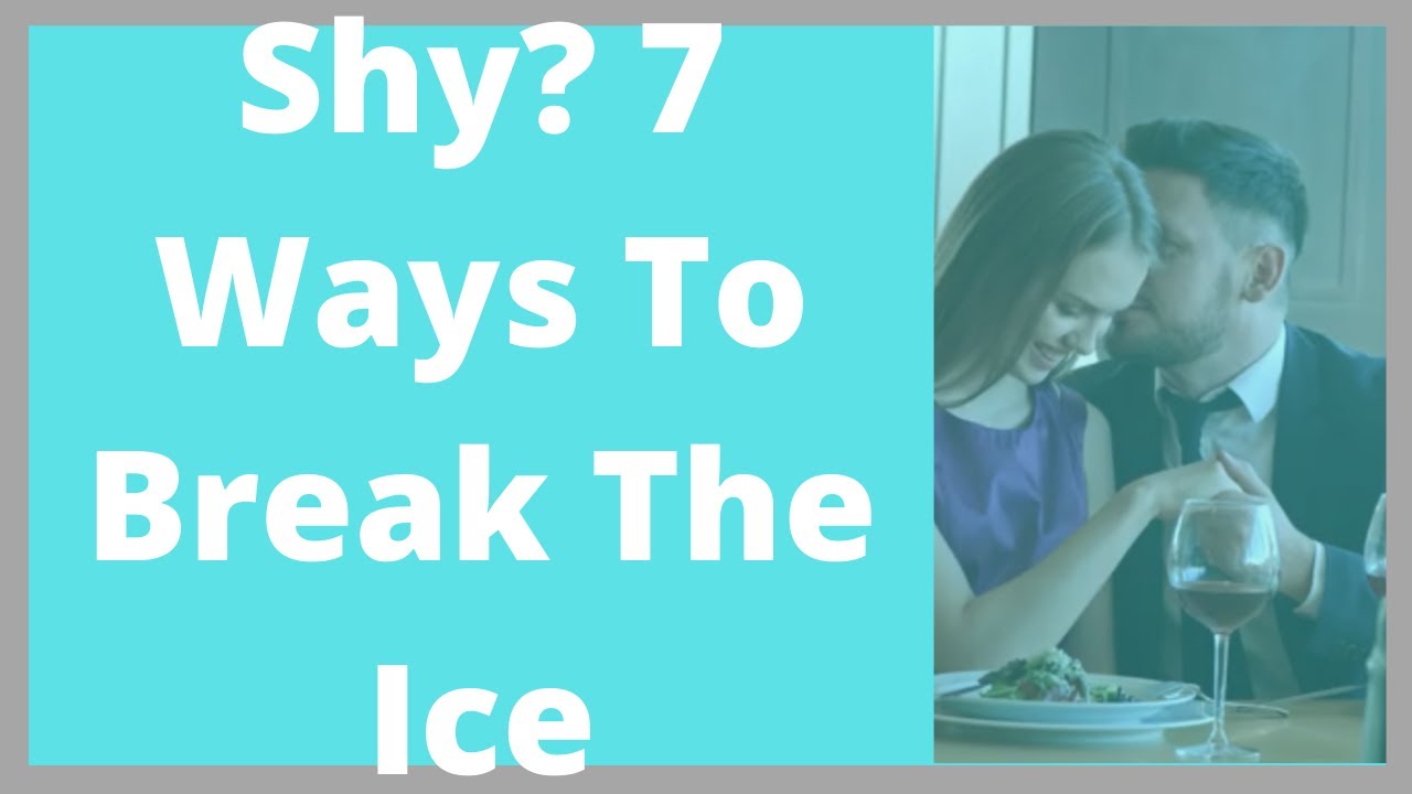7 Ways To Break The Ice YouTube 7 Ways To Break The Ice YouTube