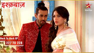 Shivaay ki Maafi: Anika se Badla Rishta| Full Ep. 227 - 228 | Ishqbaaz