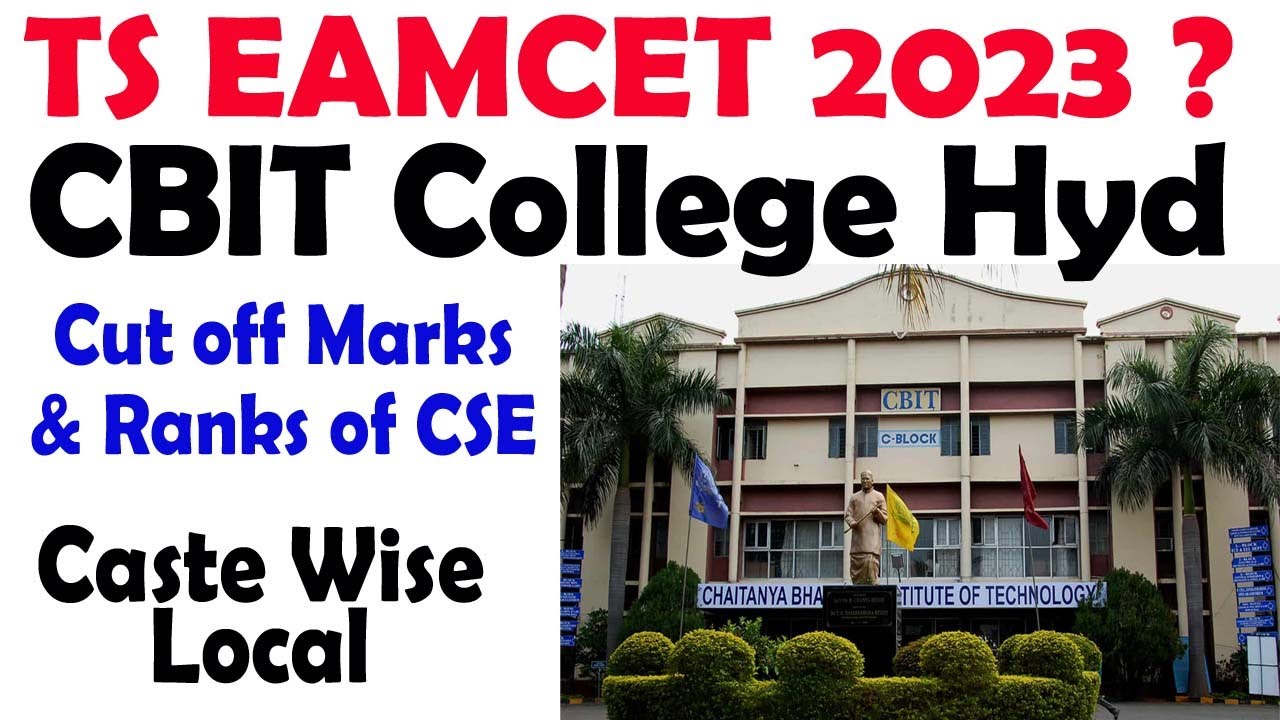 ts-eamcet-2023-cbit-colleges-cutoff-ranks-marks-of-2022-cbit