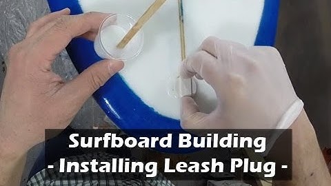 Installing a Surfboard Leash Plug and FCS Plug: How to Build a Surfboard #34