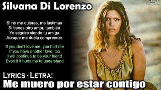 Silvana Di Lorenzo  - Me muero por estar contigo (Lyrics Spanish-English) (Español-Inglés)