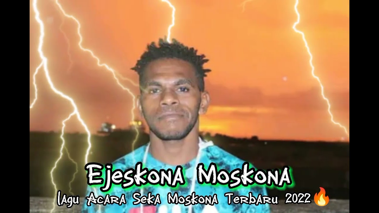 (Ejeskona Moskona)Lagu Acara Seka Moskona Terbaru 2022🔥🔥