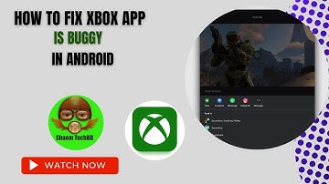 How to Fix Xbox App is Buggy in Android After New Updates