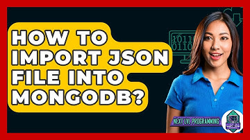 How To Import JSON File Into MongoDB? - Next LVL Programming