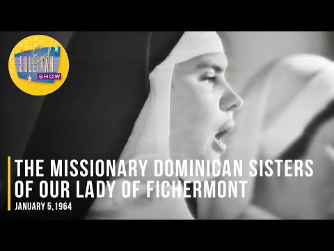 The Missionary Dominican Sisters Of Our Lady Of Fichermont "Puer Natus Est Nobis" | Ed Sullivan Show