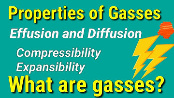 Properties of Gasses | What are the Gases| Diffusion and effusion | Compression and Expansibility.