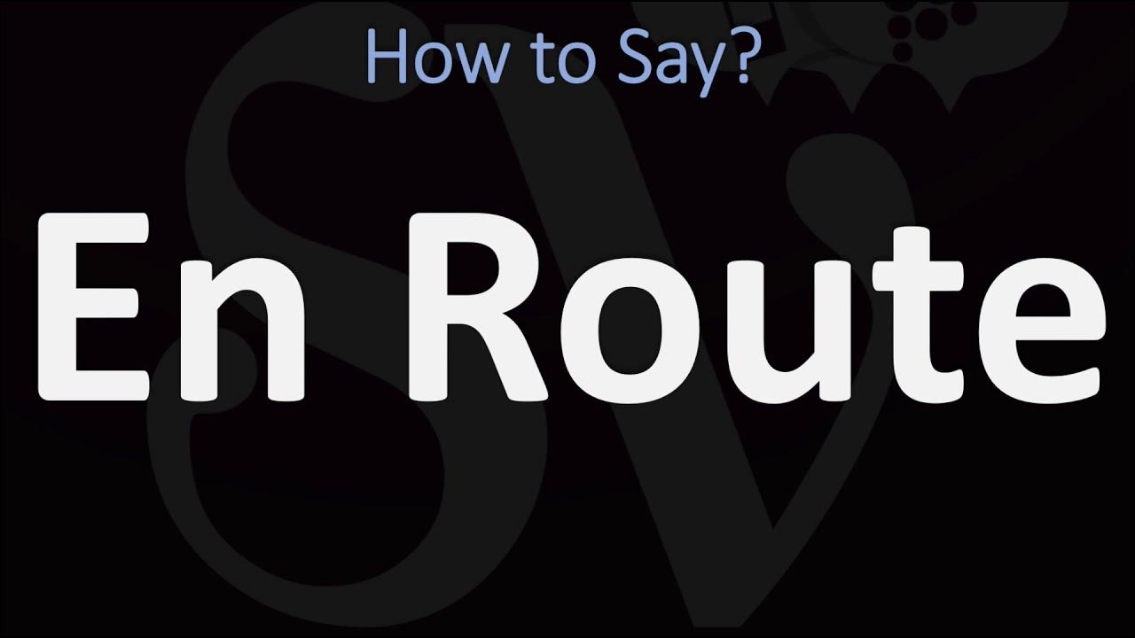 How to Pronounce En Route (CORRECTLY) 