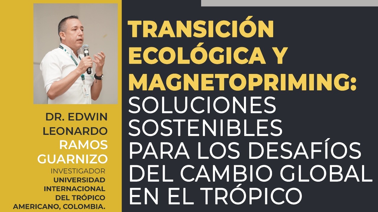 Transición ecológica y Magnetopriming: Soluciones sostenibles para los desafíos del cambio global