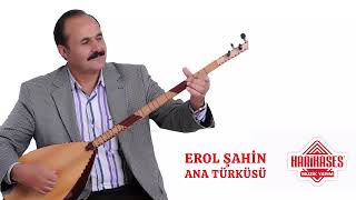 Erol Şahin - Ana Türküsü Resimi