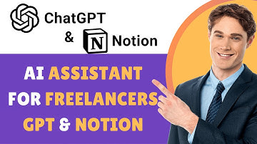 How to build a custom Ai assistant for freelancers using Notion and ChatGPT