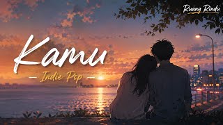Ruang Rindu - Kamu || Indie Pop #indiepop #popindie #ruangrindu 