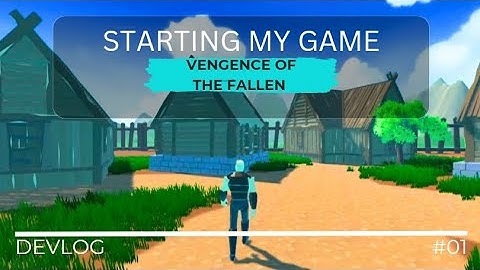Starting my game | Vengeance of the Fallen | Devlog 1