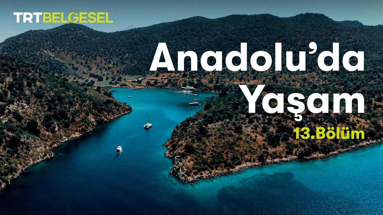 Anadolu'da Yaşam | Akdeniz Bölgesi | TRT Belgesel