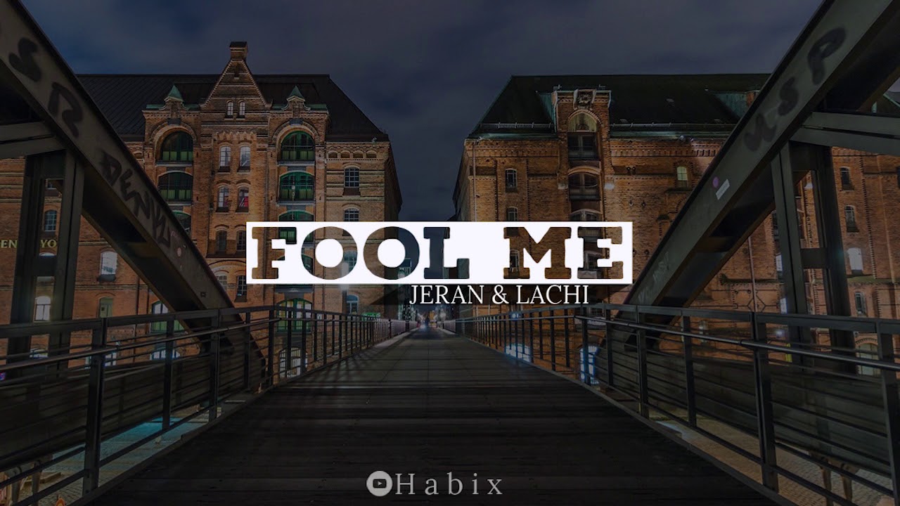 Jeran & Lachi - Fool Me adlı videoyu YouTube'da izle Jeran & Lachi - Fool Me adlı videoyu YouTube'da izle