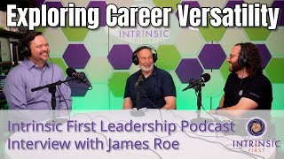 Intrinsic First Leadership Podcast Interview - James Roe