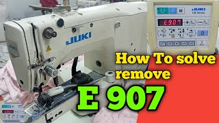 Juki LK-1900A How To remove Solve button machine  error e 907