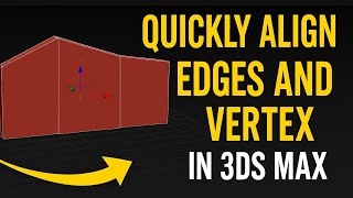 How to Quickly Align Edges and Vertices in 3Ds Max #tutorial  #3dsmax #alignment #3d